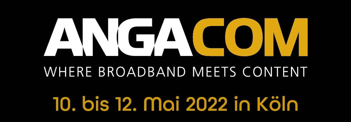 Die ANGA COM steht vor der Tür!